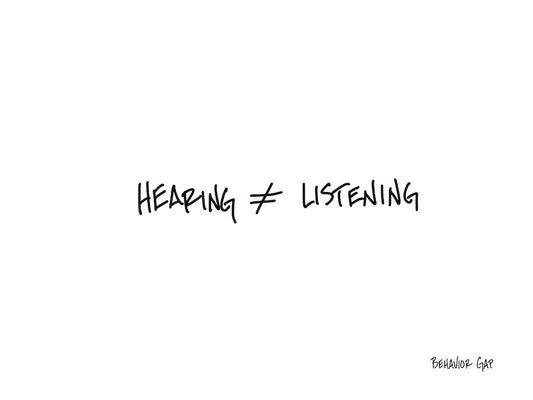 Carl Richards Behavior Gap Hearing is Not Listening