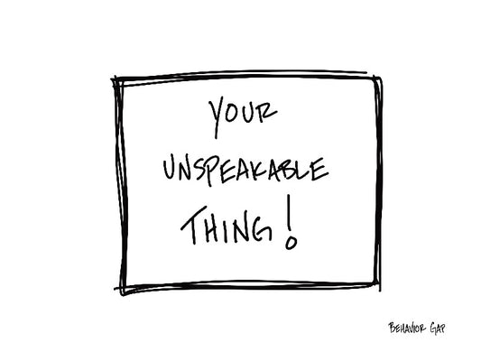 Carl Richards Behavior Gap Your Unspeakable Thing